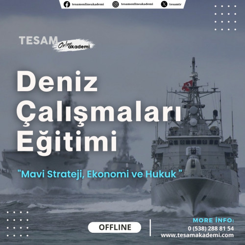 Deniz Çalışmaları Online Eğitim Programı: Mavi Strateji, Ekonomi ve Hukuk